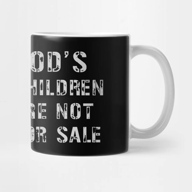 God's Children Are Not For Sale by Balthazar's Bazaar